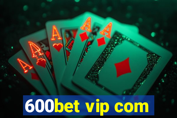 600bet vip com